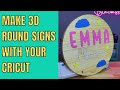 Using the Cricut to make a 3D round sign without using any wood! Cricut hacks tips and tricks