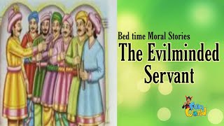Story name - the evil minded servant | Moral - evil minded are ill fated | ritisha fun world