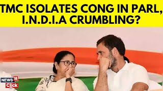 Congress Latest News | Congress Isolated Over, TMC Skips India Bloc | Parliament News Today | N18V