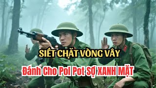 Phát hiện căn cứ bí mật của PolPot, Lính Việt Nam siết chặt vòng vây đánh cho Polpot sợ xanh mặt1979