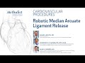 Robotic Median Arcuate Ligament Release (Charudatta S. Bavare, Balazs Lengyel, Alan B. Lumsden)