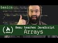Arrays - Beau teaches JavaScript