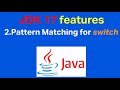 Java 17 new features with examples  | Pattern Matching For Switch | Pattern Matching In Java 17