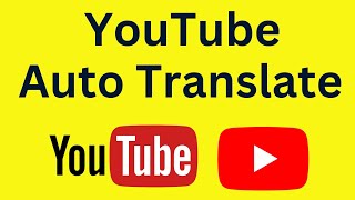 Auto Translate YouTube Video into your Language - YouTube auto translate