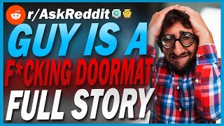 Guy Is A Doormat - Reddit Confessions