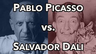 Pablo Picasso vs. Salvador Dali