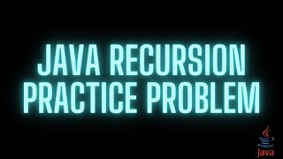 Java Recursion Practice Problem 2
