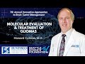 Molecular Evaluation & Treatment of Gliomas - Howard Colman, M.D.