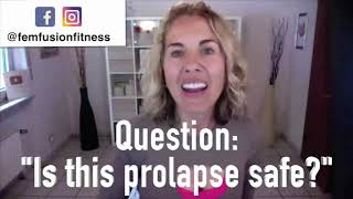 "Is this exercise prolapse-safe?" (My response!)