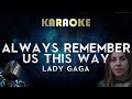 Lady Gaga - Always Remember Us This Way (Karaoke Instrumental) A Star Is Born