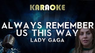 Lady Gaga - Always Remember Us This Way (Karaoke Instrumental) A Star Is Born
