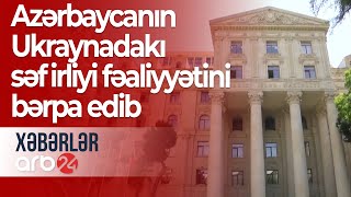 Azərbaycanın Ukraynadakı səfirliyi Kiyevdə fəaliyyətini bərpa edib – Xəbərlər