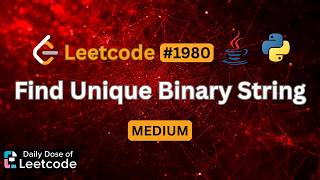 Diagonal Trick Guarantees a New String | Find Unique Binary String | LeetCode 1980