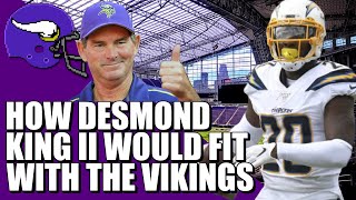 How Desmond King Would Fit With the Vikings