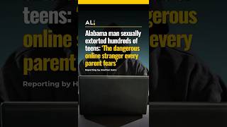 Alabama man sexually extorted hundreds of teens: ‘The dangerous online stranger every parent fears’