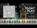 inabakumori - Float Play (フロートプレイ) | Piano Cover