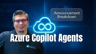 Azure Copilot Agents Explained — Deep Dive into Microsoft’s New Announcement