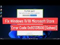 Fix Windows 11/10 Microsoft Store Error Code 0x80131500 [Solved]