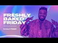 Freshly Baked Friday 🌐 | DJ Ally Fresh | Major Lazer | Kanye West | Adekunle Gold | Xenia Mannaseh