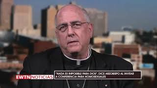 “Nada es imposible para Dios”, dice Arzobispo al invitar a conferencia para homosexuales