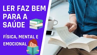 Ler Faz Bem Para A Saúde Física, Mental E Emocional