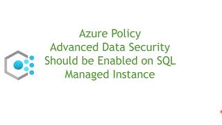 Advanced Data Security Should be Enabled on SQL Managed Instance - Azure Policy