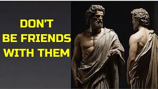 7 Types of People It's Better NOT to BE FRIENDS WITH | STOICISM