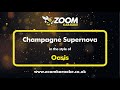 Oasis - Champagne Supernova - Karaoke Version from Zoom Karaoke