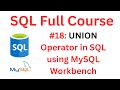 SQL Tutorial | #18: UNION Operator in SQL | MySQL Workbench