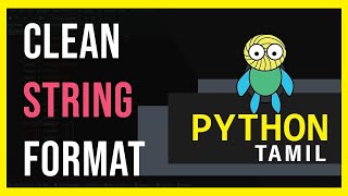 String Formatting Best Practices: How to Clean Up Your Python Code | Python | Tamil