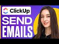 How To Send Emails With Clickup (Clickup Email Marketing)