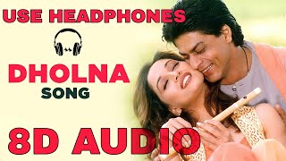USE HEADPHONES 🎧 | DHOLNA - Dil to pagal hai [8D AUDIO]