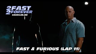 Fast \u0026 Furious (Lap 11) | The 2 Fast 2 Forever Podcast - Episode #237