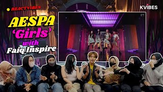 REACTVIBES: Reaction to aespa 에스파 'Girls' MV with Faiq INSPIRE