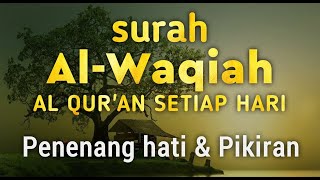 ❤️Murottal Pagi Bacaan Tenang Surat Al Waqiah سورة الواقعة, Penghilang tress, Penenang Jiwa