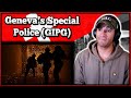 US Marine reacts to Geneva's Special Police (GIPG)