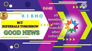 KIBHO(కిభో )GOOD NEWS B C T referral RELEASE 3-9-23ALL MEMBERS KIBHO KYC complete MORE DEATIALS