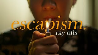 escapism. | ray pakorn (only friends)