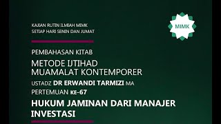 Pertemuan#67 - Hukum Jaminan dari Manajer Investasi - Ustadz Dr. Erwandi Tarmizi