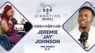Vibration - S4. E8 - Jeremie "Jay" Johnson
