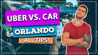 ☑️  Is there Uber/Taxi in ORLANDO? Is it worth it? Is it better to rent a car? All tips!