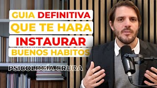 Una guía completa para instaurar hábitos (pero sólo si realmente quieres) | Psicología Cruda x CAP69