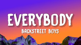 Backstreet Boys - Everybody (Lyrics) [Backstreets Back] | everybody rock your body
