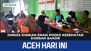 Dinkes Dirikan Enam Posko Kesehatan Korban Banjir | Berita Aceh Hari Ini