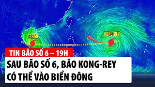 Tin bão 19h: Sau bão số 6, bão Kong-rey có thể vào Biển Đông | VTVWDB