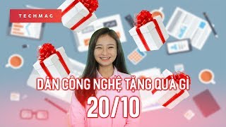 Dân công nghệ tặng quà gì vào 20 tháng 10?