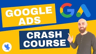 Google Ads Crash Course (2023 Edition)