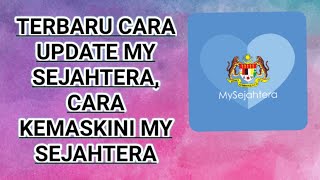 terbaru cara update mysejahtera 2021 | kemaskini my sejahtera bagi tahun 2021