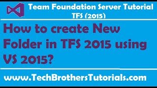 How to create New Folder in TFS 2015 using VS 2015 - Team Foundation Server 2015 Tutorial