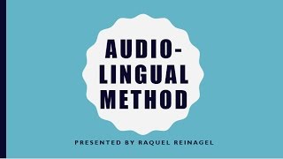 Alternative Approaches to Language Teaching: Audio-lingual Method